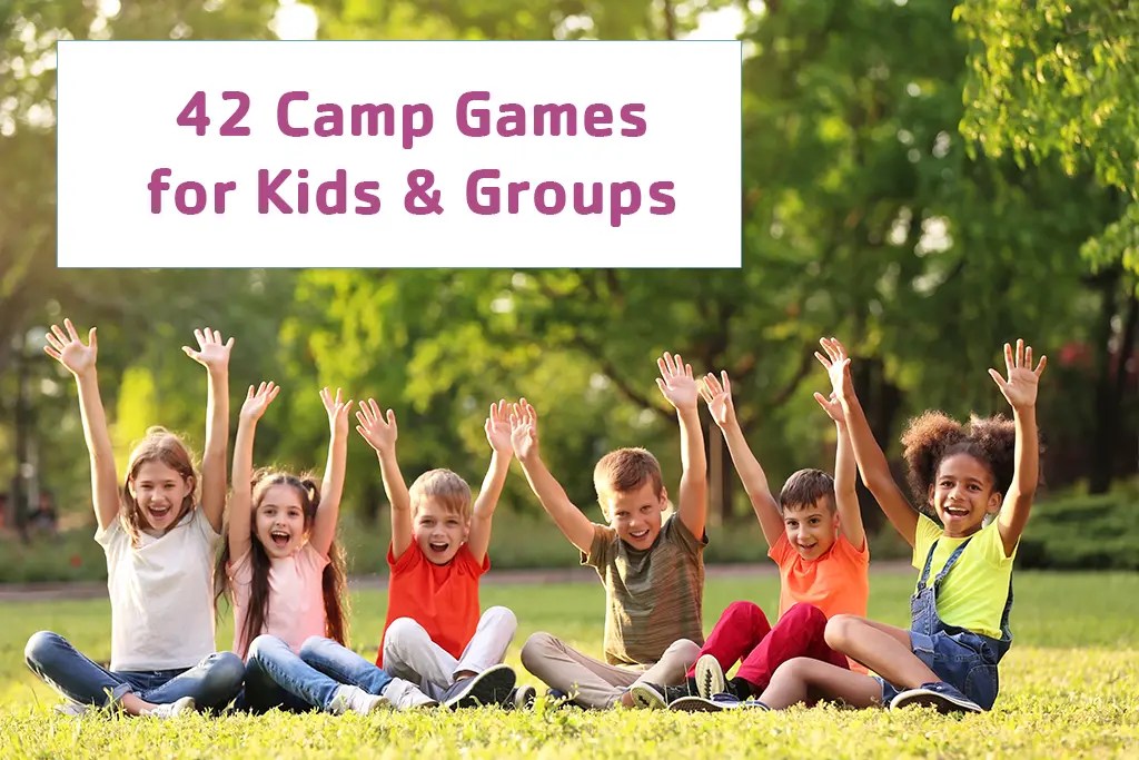 40 Awesome Summer Camp Games Ultimate Camp Resource