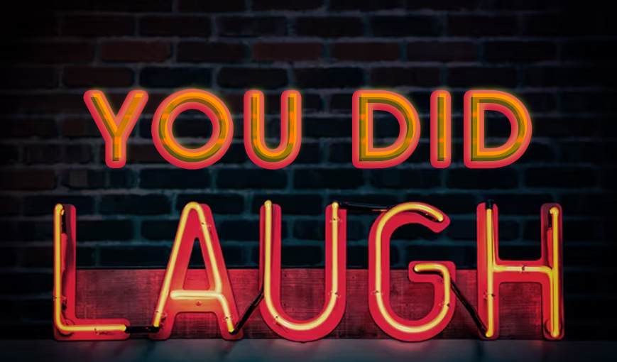 You Did Laugh Ultimate In The Beginning