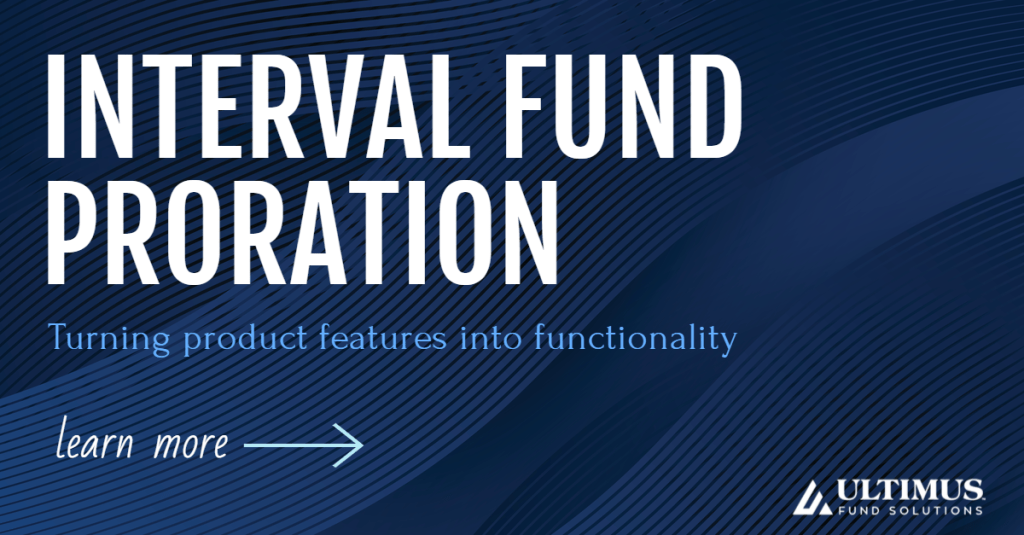 Interval Fund Proration Turning Product Features into Functionality