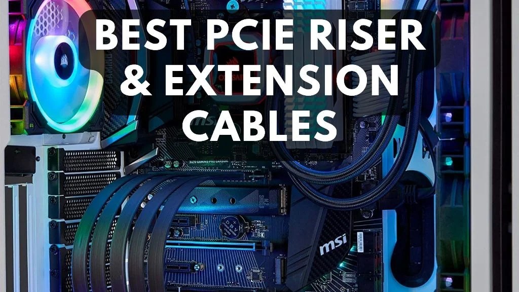 Best PCIe Riser & Extension Cables in 2022 UBG