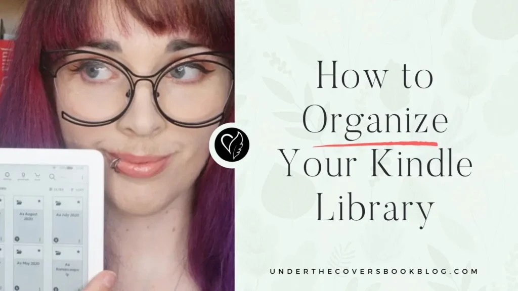 Step by Step Guide How to Organize Kindle Library Under the Covers