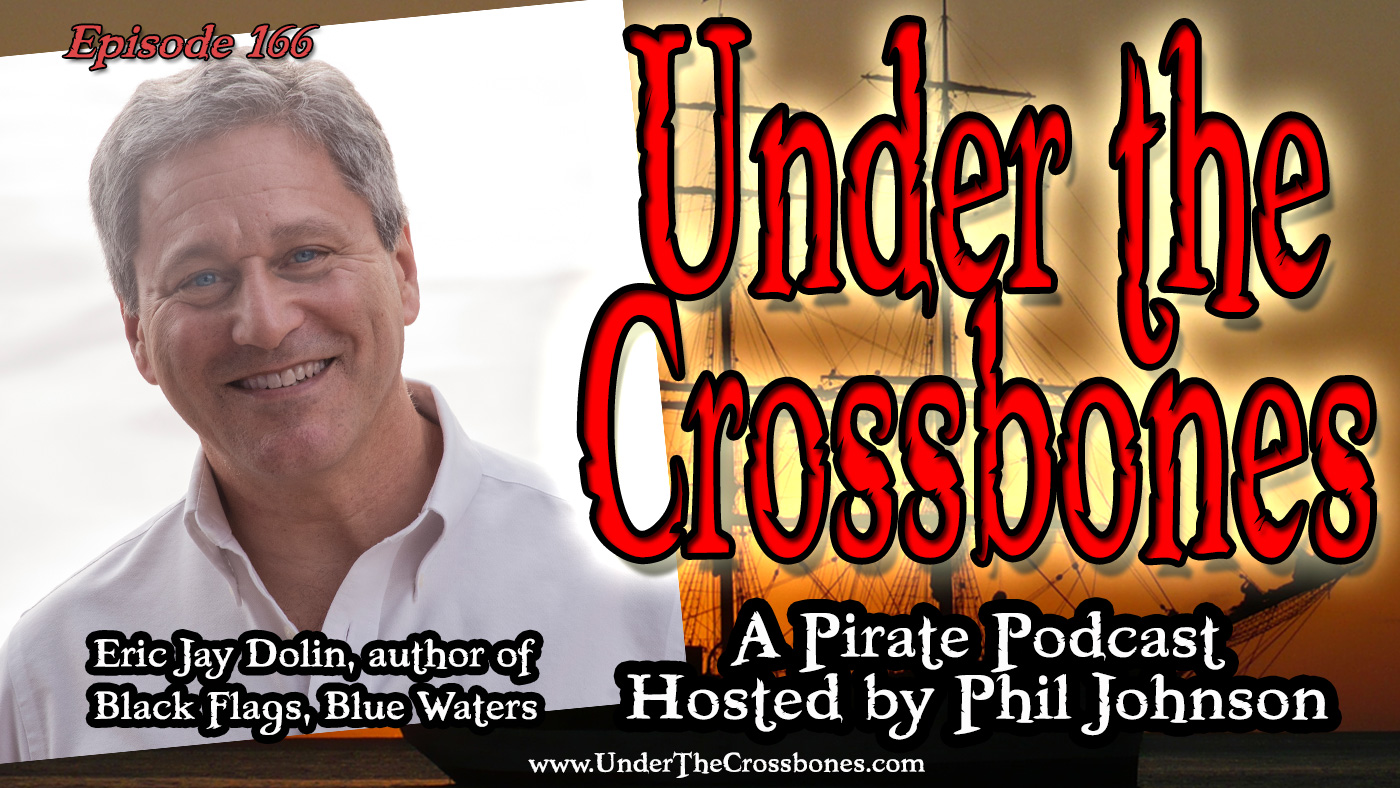 UTC 166 Eric Jay Dolin of Black Flags Blue Waters Under the