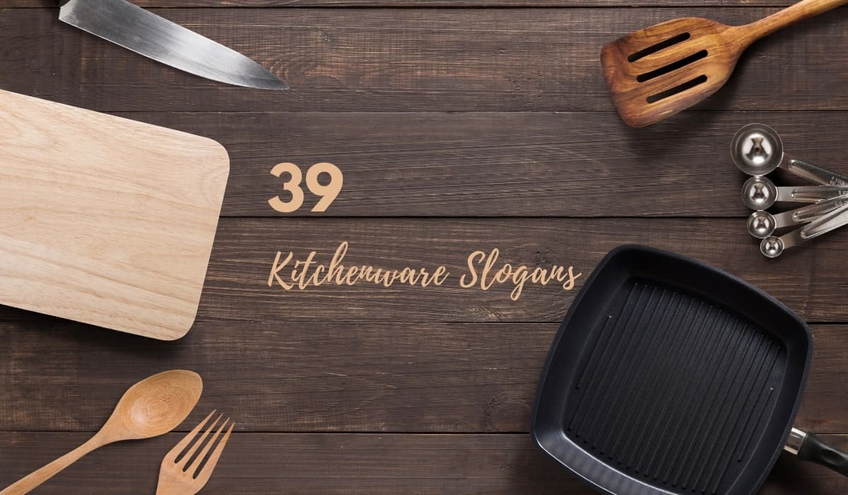 Top 39 Catchy Kitchenware Slogans With Taglines (2023)