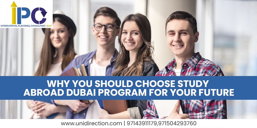 Why You Should Choose Study Abroad Dubai Program For Your Future