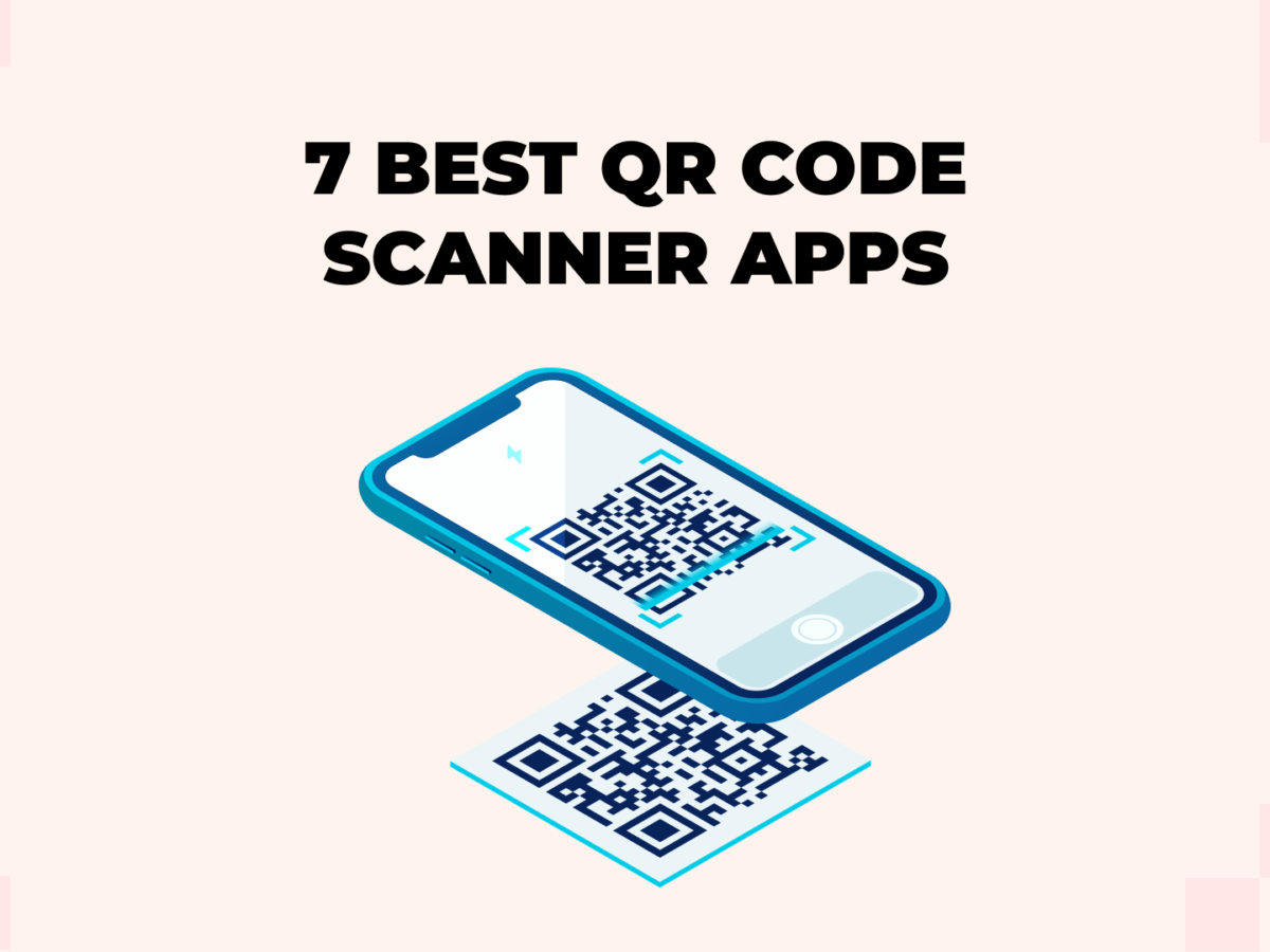 7 Best QR Code Scanner Apps in 2024 (For iOS & Android)