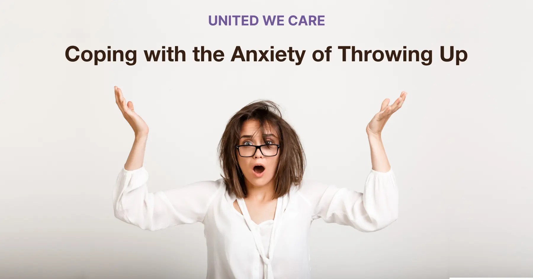Anxiety of Throwing Up 7 Important Tips to Cope With It United We