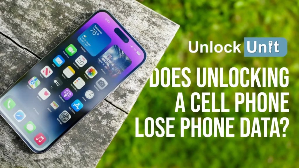 Does unlocking a cell phone lose phone data? UnlockUnit