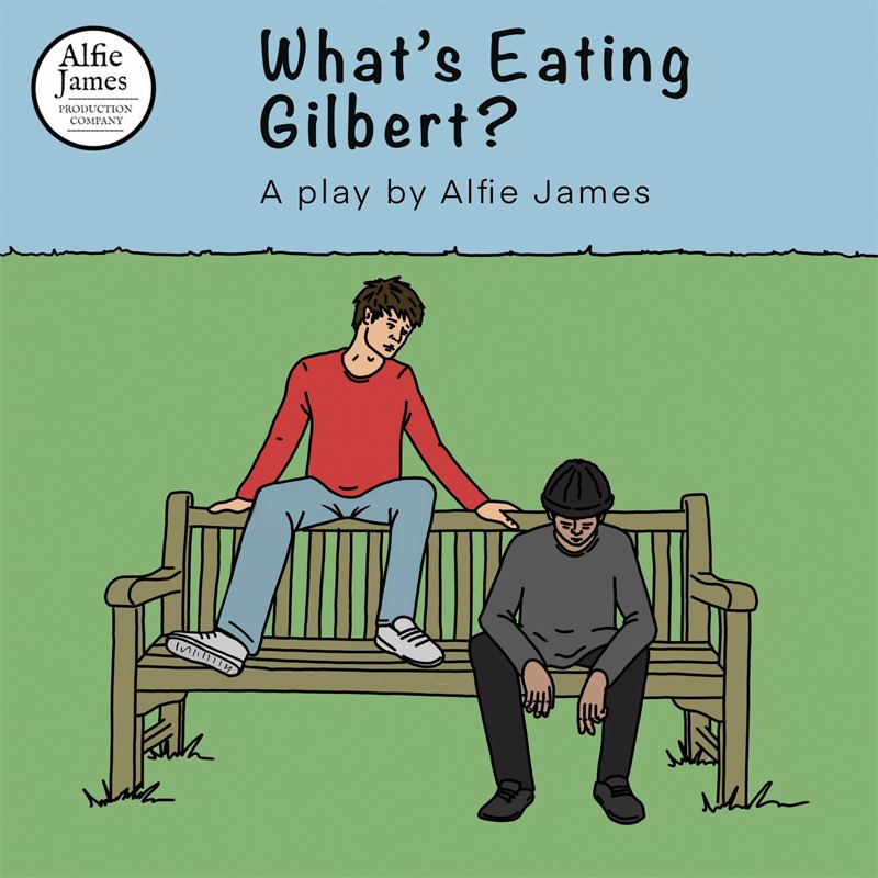 What’s Eating Gilbert? Unrestricted View The Hen & Chickens Theatre