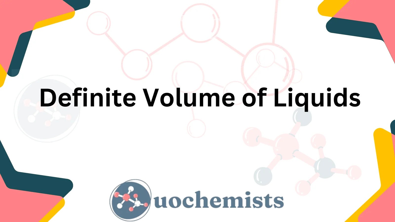 Definite Volume Of Liquids Importance, Applications and examples UO