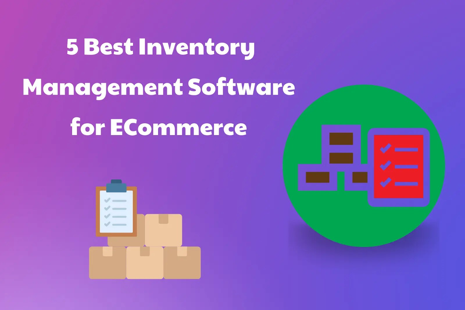 5 Best Inventory Management Software for 2023