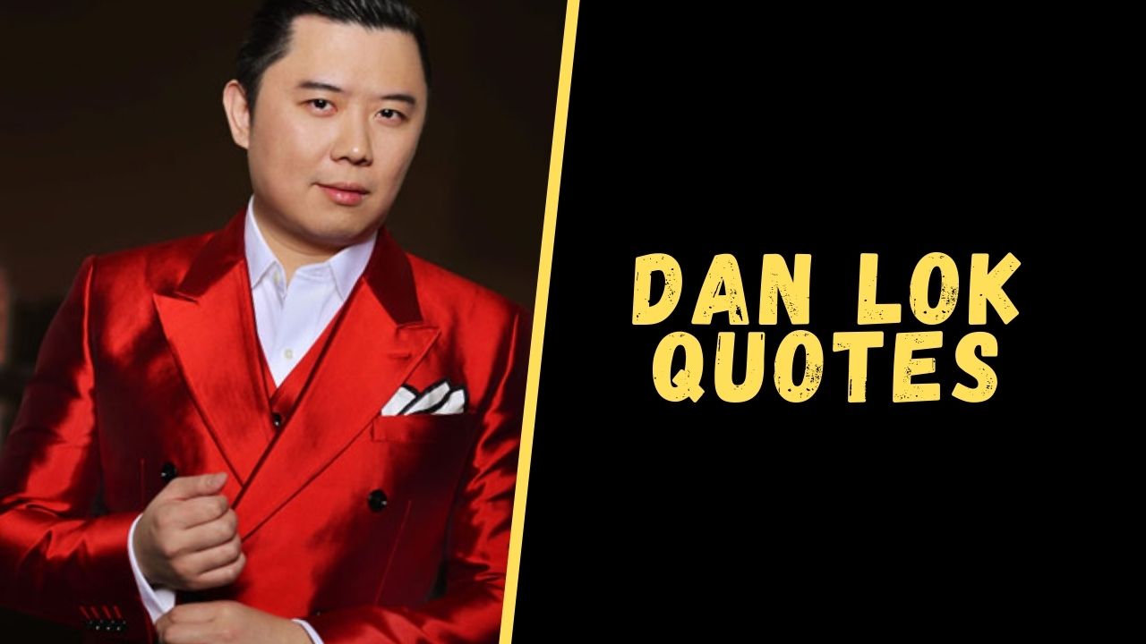 Top 16 MotivationBooster Quotes From The Business Guru Dan Lok