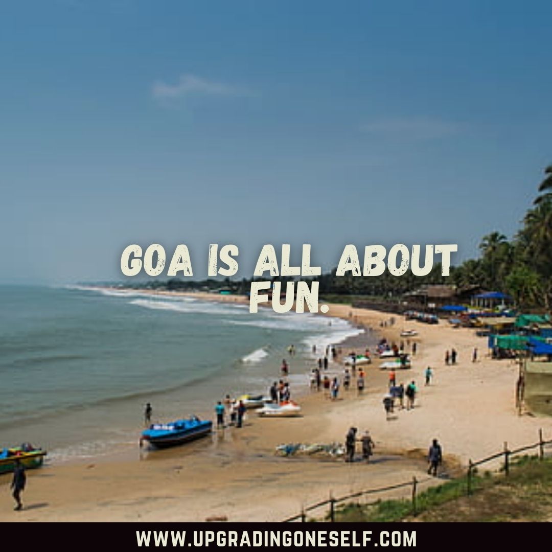 Top 15 Motivating Quotes About Goa To Go For The Trip