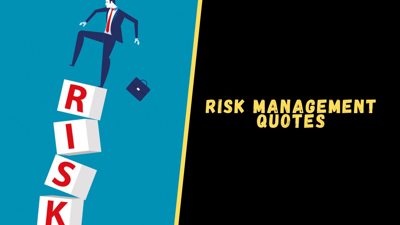 Top 12 Quotes About Risk Management With Valuable Lessons