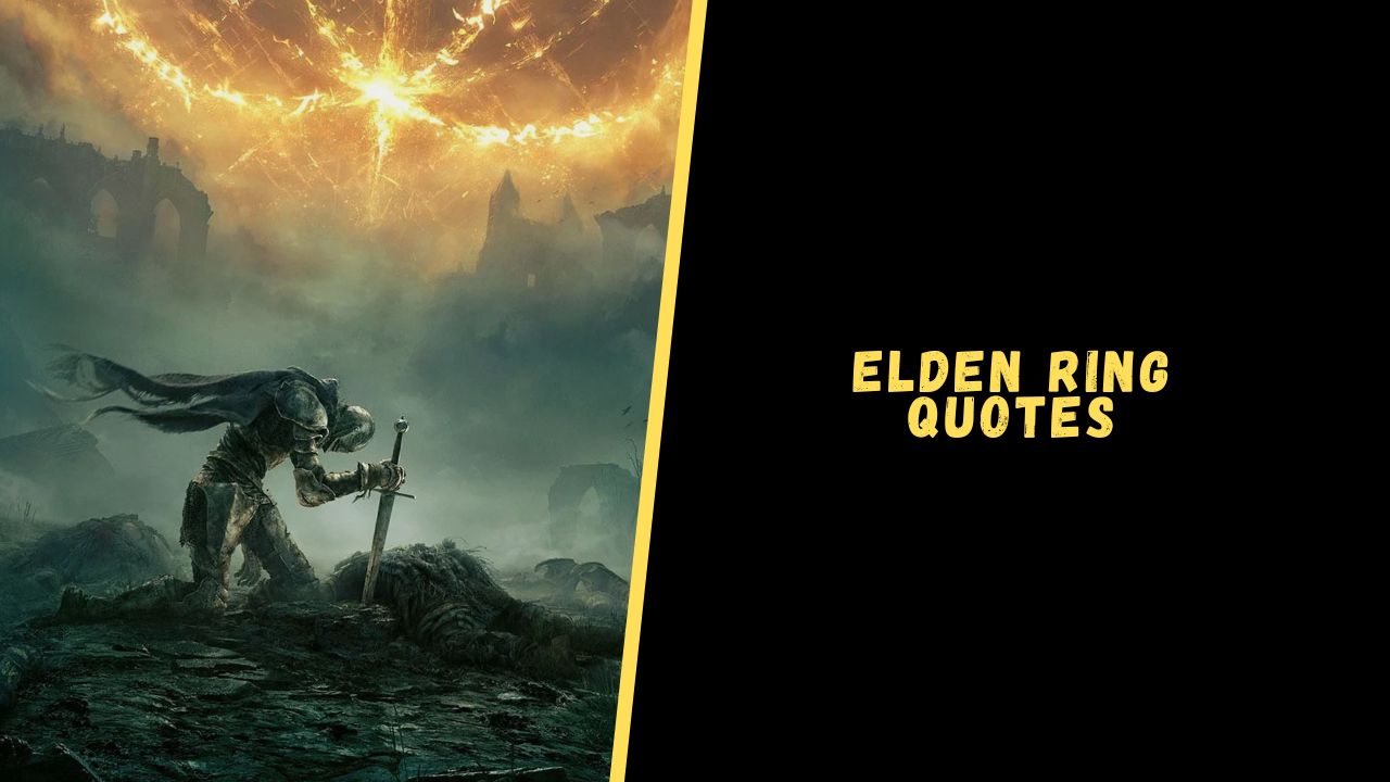 Top 20 Amazing Quotes From Elden Ring For Pro Gamer Upgrading Oneself
