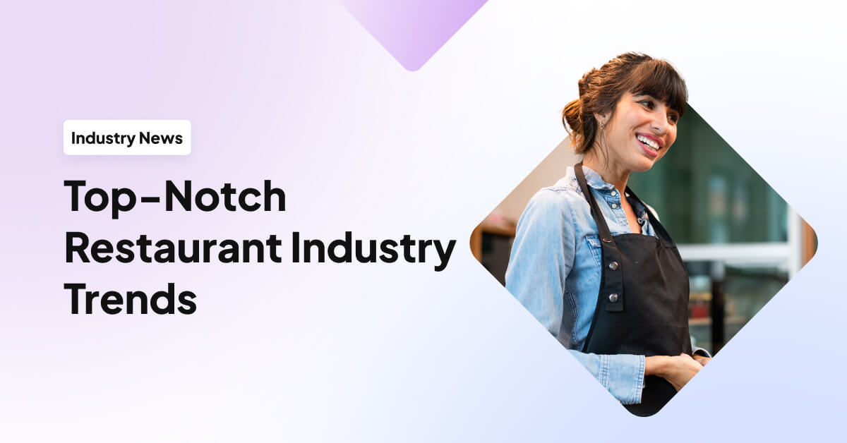 10 TopNotch Restaurant Industry Trends in 2023 UpMenu