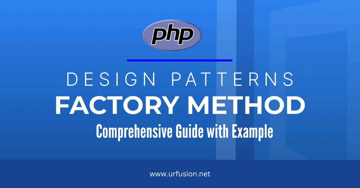Factory Design Pattern in PHP A Comprehensive Guide with Example Fusion of Thoughts