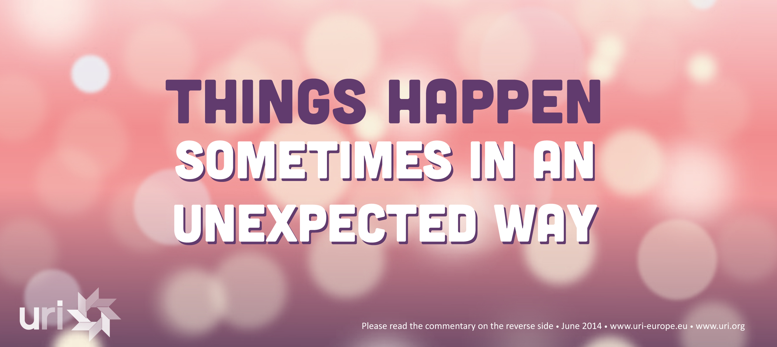 Things happen, sometimes in an unexpected way URI