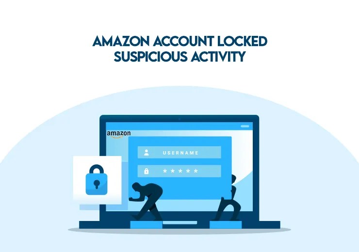 What To Do When Your Amazon Account Locked Suspicious Activity Detected