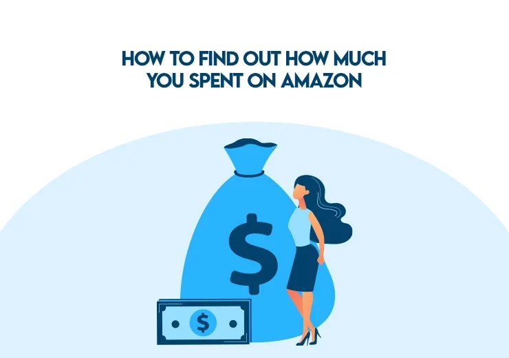How To Find Out How Much You Spent On Amazon? Guide For Sellers Urtasker