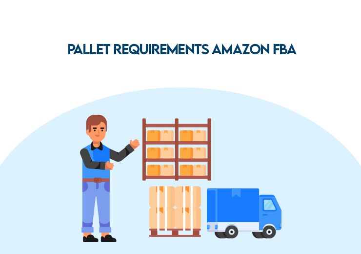Pallet Requirements For Amazon FBA A Guide For Sellers.