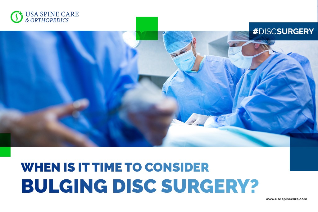 When Is it Time to Consider Bulging Disc Surgery? USA Spine Care