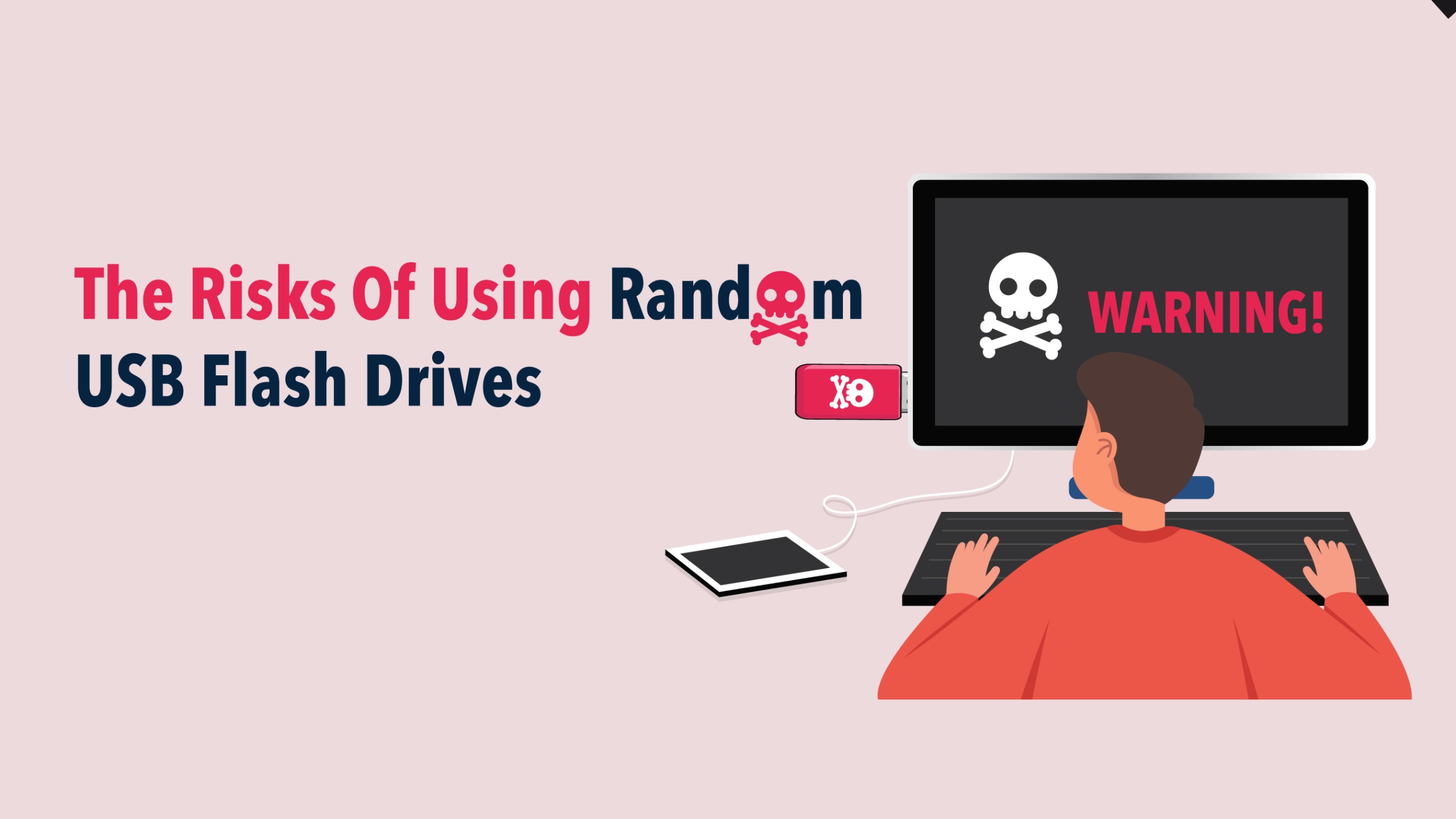 The Risks Of Using Random USB Flash Drives