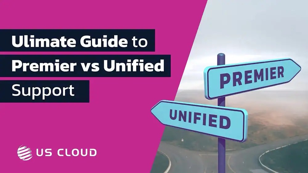 The Ultimate Guide to Microsoft Premier vs. Unified Support US Cloud