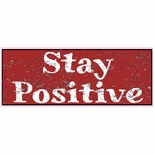 Stay Positive Bumper Sticker U.S. Custom Stickers, Positive Stickers