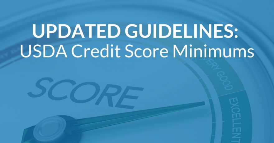 UPDATED GUIDELINES USDA Credit Score Requirements USDA Loan Pro