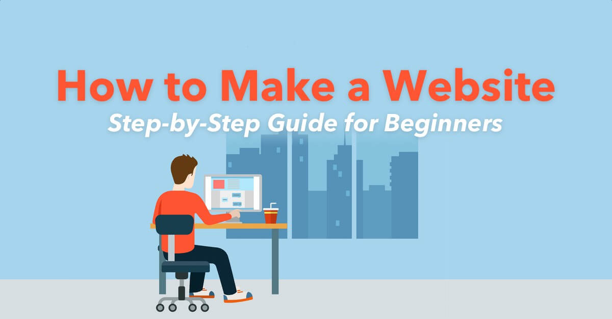 How to Make a Website StepbyStep Guide for Beginners (2021)