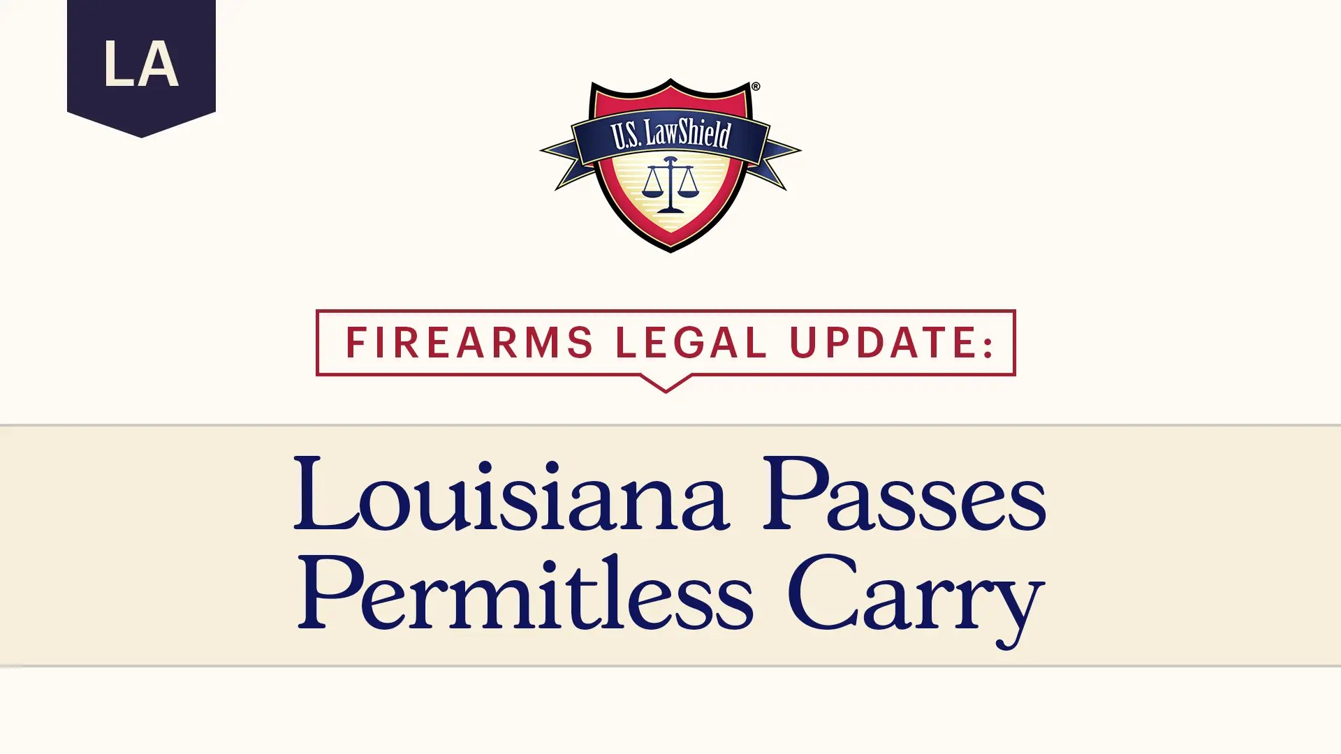 Firearms Legal Update Louisiana Passes Permitless Carry U.S. LawShield