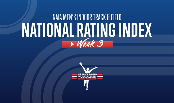 2022 NAIA Men’s Indoor Track & Field Rating Index Week 3