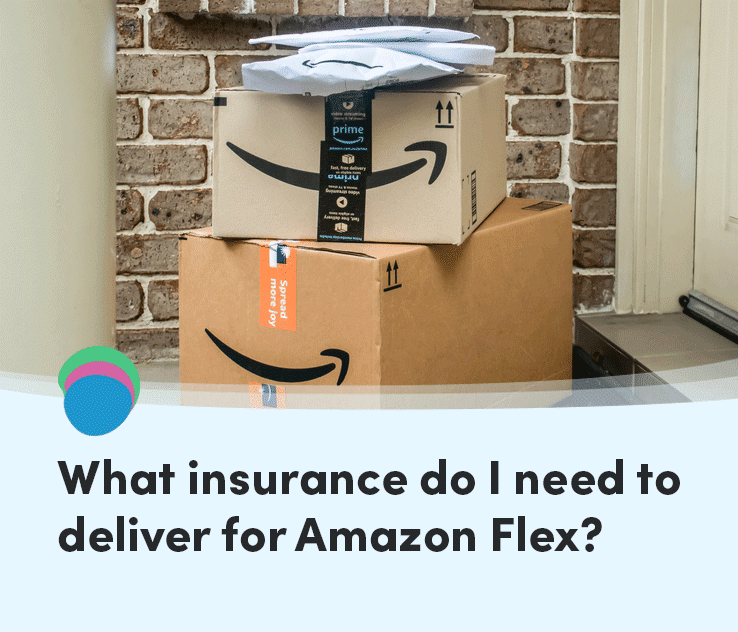 What Insurance Do I Need To Deliver For Amazon Flex?
