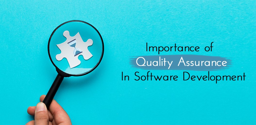 Importance of Quality Assurance in Software Development Offshore