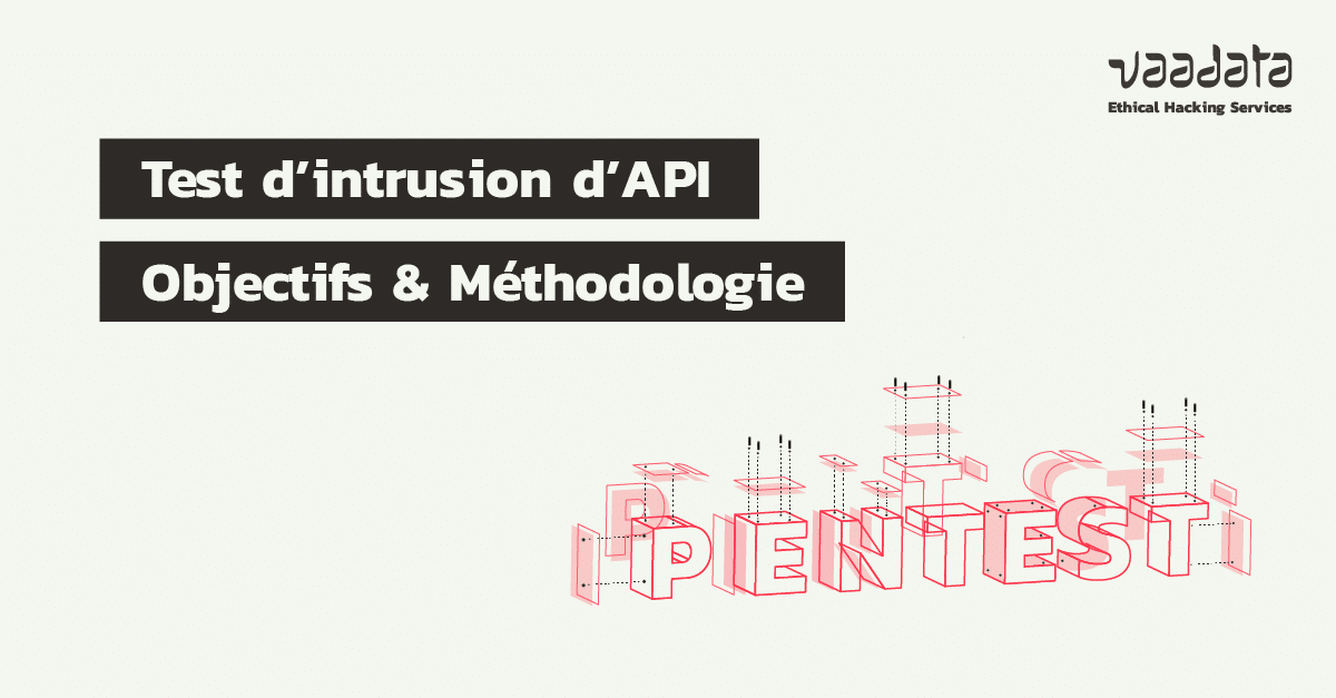 Pentest API objectifs, méthodologie et use cases de tests