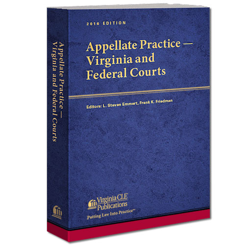 Appellate Practice Virginia and Federal Courts Virginia Continuing Legal Education