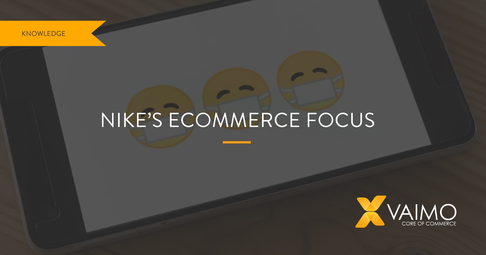 The COVID19 Pandemic Accelerates Nike’s Focus