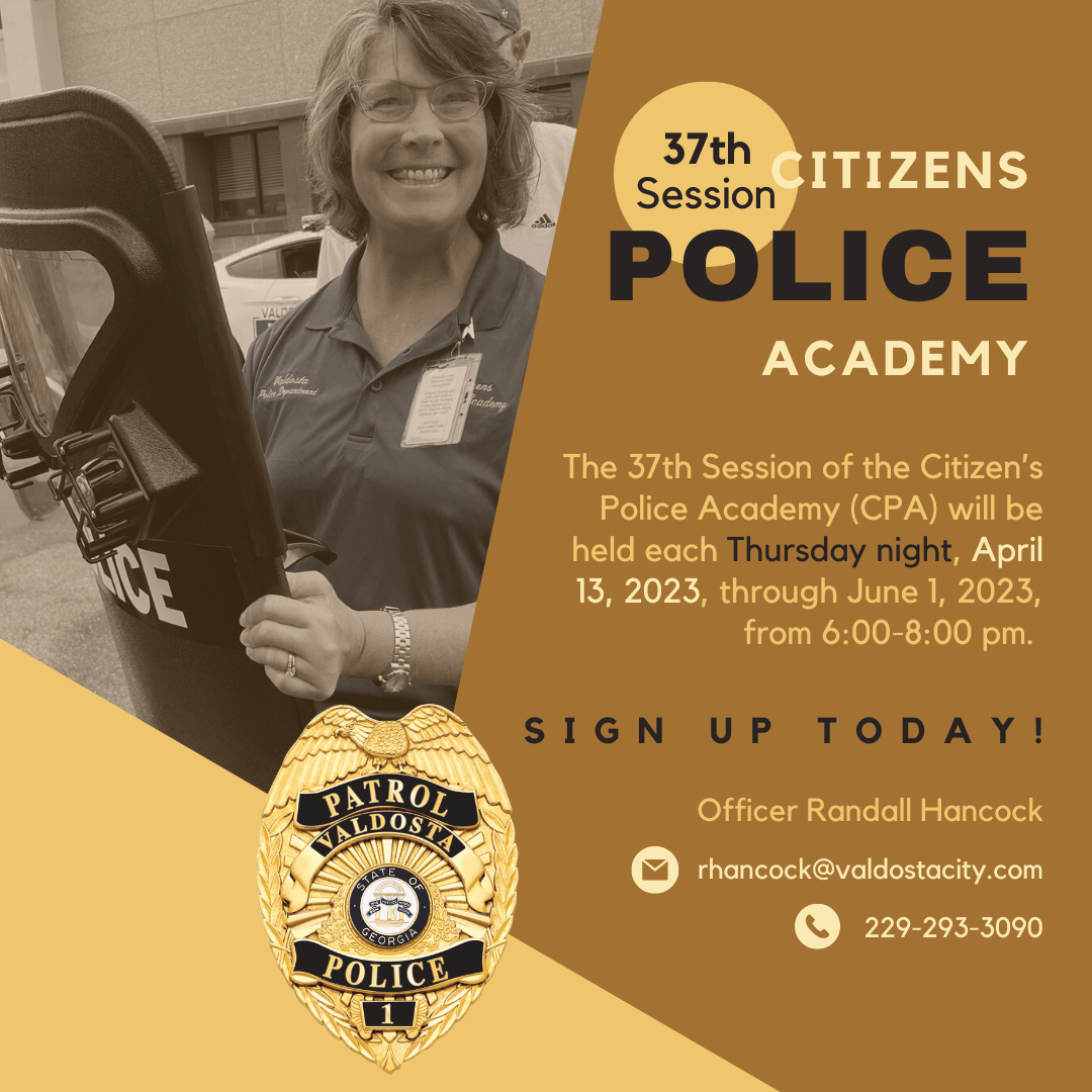 VPD Announces 37th Session Citizens Police Academy City of Valdosta, GA
