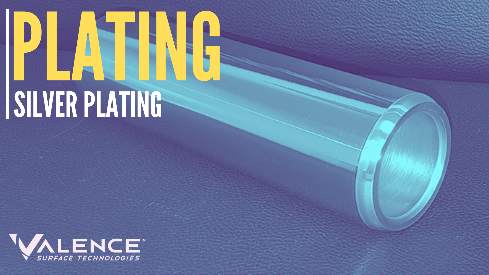 silver plating Valence Surface Technologies