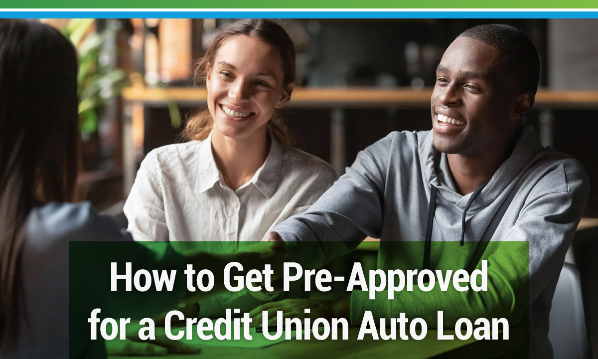 How to Get PreApproved for a Credit Union Auto Loan
