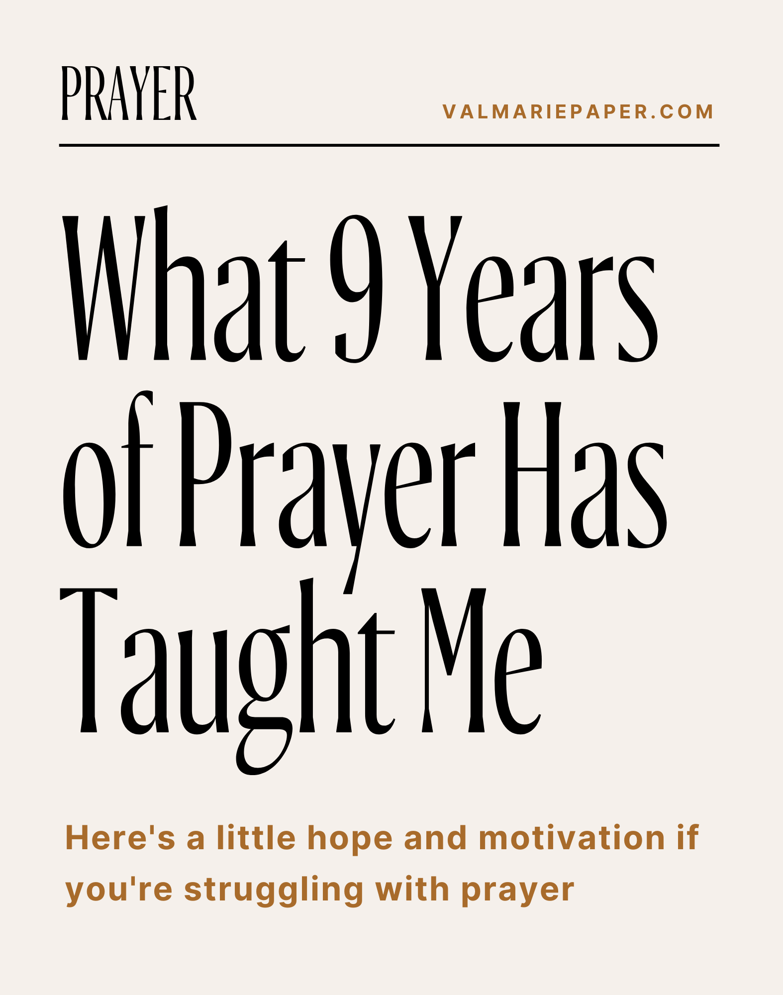 Lessons from 9 years of consistent prayer • Val Marie Paper
