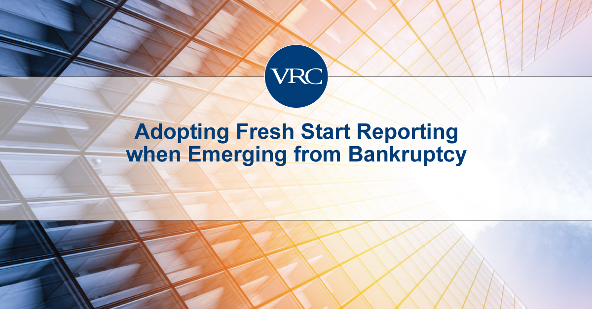 Adopting Fresh Start Reporting when Emerging from Bankruptcy
