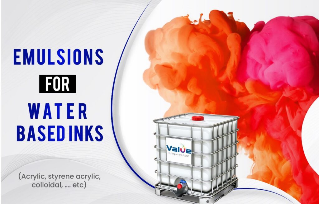 Emulsions for Water based inks (Acrylic, styrene acrylic, colloidal, …. etc) Value