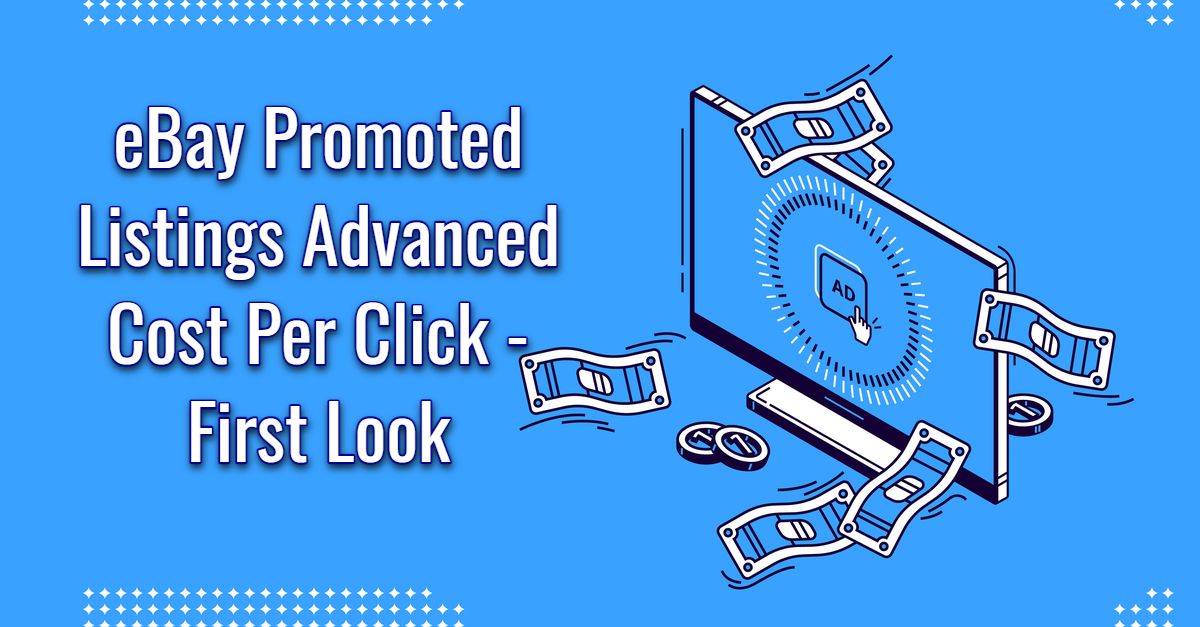 eBay Promoted Listings Advanced Cost Per Click First Look