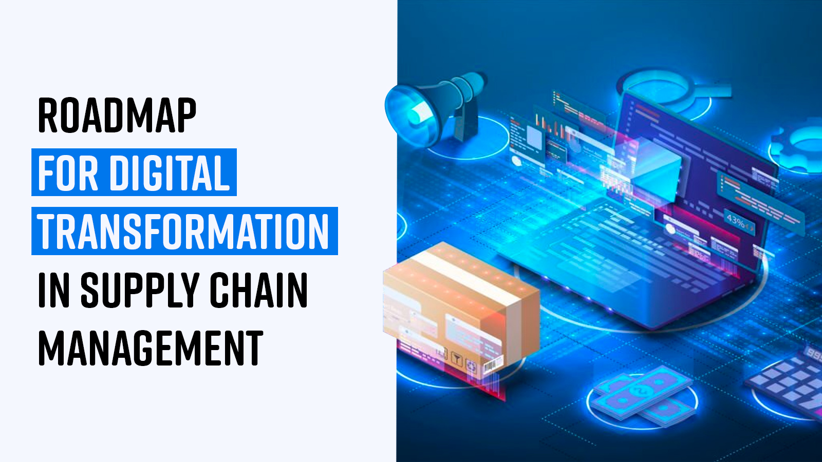 Roadmap for digital transformation in supply chain management