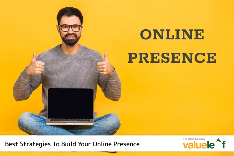 Best Ways To Build Your Online Presence Valueleaf