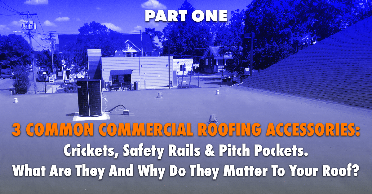 3 Common Commercial Roofing Accessories Crickets, Safety Rails & Pitch