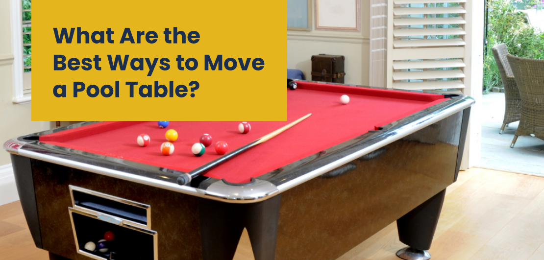 What Are the Best Ways to Move a Pool Table?