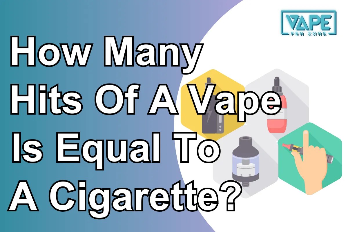 How Many Hits Of A Vape Is Equal To A Cigarette?