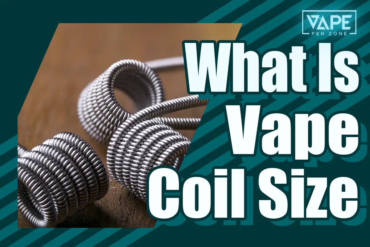 What Is Vape Coil Size?